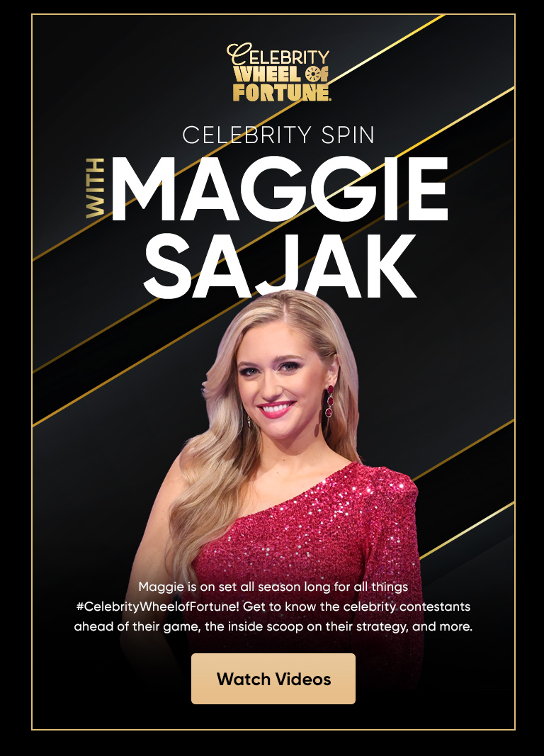 Celebrity Spin with Maggie Sajak Maggie is on set all season long for all things #CelebrityWheelofFortune! Get to know the celebrity contestants ahead of their game, the inside scoop on their strategy, and more. Watch Videos